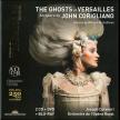 CORIGLIANI - THE GHOSTS OF VERSAILLES 2CD-DVD-BLUE-RAY