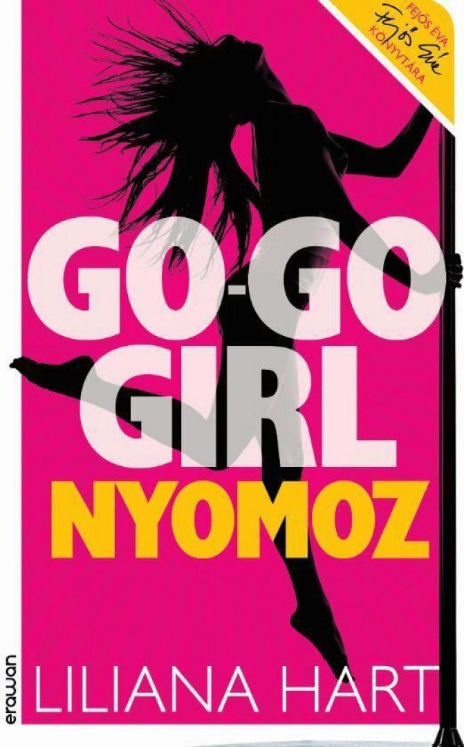 Liliana Hart - Go-go girl nyomoz [antikvár]