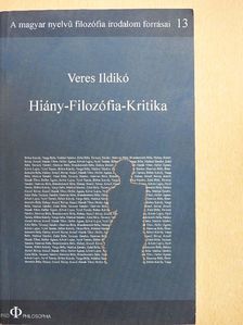 Veres Ildikó - Hiány-Filozófia-Kritika [antikvár]