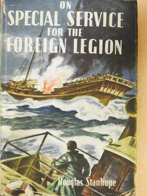 Douglas Stanhope - On Special Service for the Foreign Legion [antikvár]