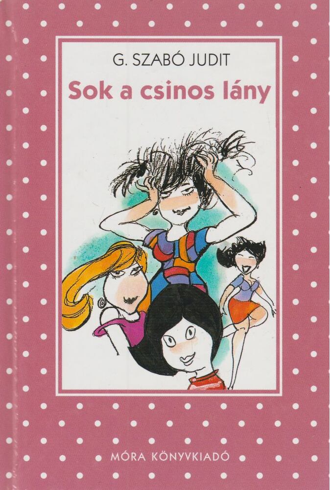 G. SZABÓ JUDIT - Sok a csinos lány [antikvár]