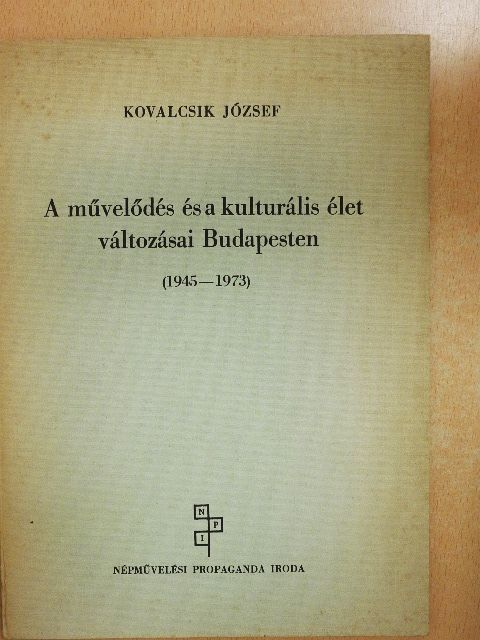 Kovalcsik József - A művelődés és a kulturális élet változásai Budapesten [antikvár]