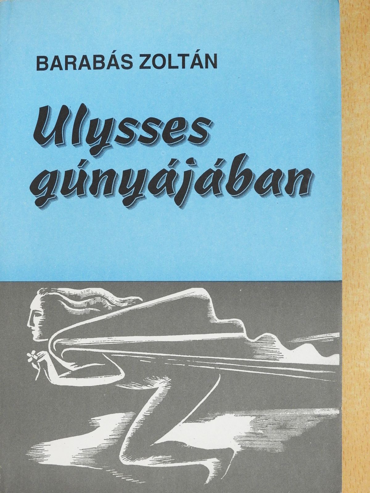 Barabás Zoltán - Ulysses gúnyájában (dedikált példány) [antikvár]