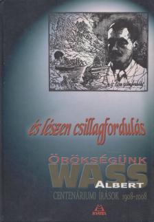TURCSÁNY PÉTER - És lészen csillagfordulás - Örökségünk Wass Albert [antikvár]