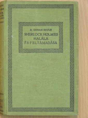 A. Conan Doyle - Sherlock Holmes halála és feltámadása [antikvár]