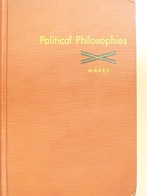 Chester C. Maxey - Political Philosophies [antikvár]
