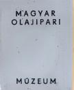 Tóth Ferenc - A Magyar Olajipari Múzeum (minikönyv) [antikvár]