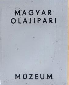 Tóth Ferenc - A Magyar Olajipari Múzeum (minikönyv) [antikvár]