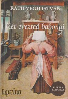 RÁTH-VÉGH ISTVÁN - Két évezred babonái [antikvár]