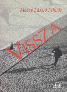 Mezey László Miklós - Vissza (dedikált) [antikvár]