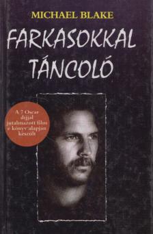 BLAKE, MICHAEL - Farkasokkal táncoló [antikvár]