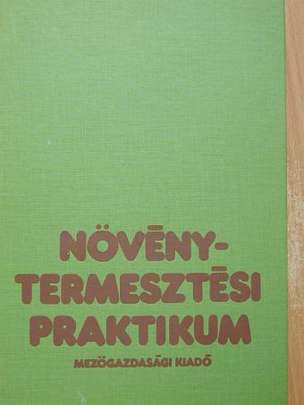 Faragó Ferenc - Növénytermesztési praktikum [antikvár]