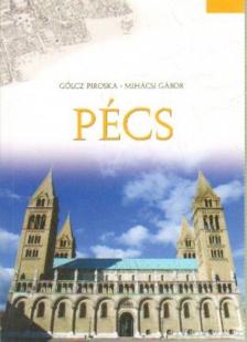 Gölcz Piroska, Mihácsi Gábor - Pécs [antikvár]