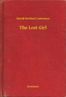 DAVID HERBERT LAWRENCE - The Lost Girl [eKönyv: epub, mobi]