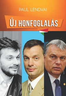 Paul Lendvai - Új honfoglalás [eKönyv: epub, mobi]