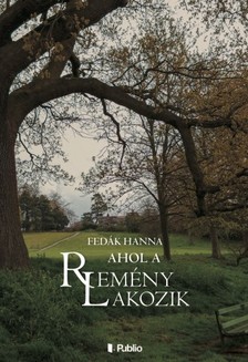 Hanna Fedák - Ahol a remény lakozik [eKönyv: epub, mobi]