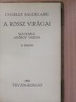 Charles Baudelaire - A rossz virágai [antikvár]