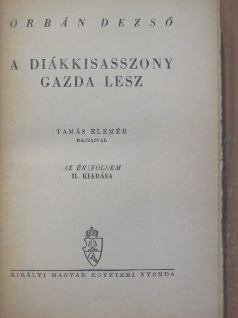 Orbán Dezső - A diákkisasszony gazda lesz [antikvár]