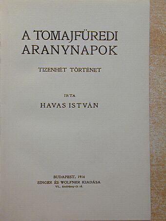 Havas István - A tomajfüredi aranynapok [antikvár]