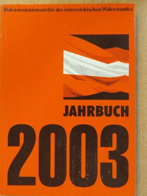 Christoph Haacker - Dokumentationsarchiv des österreichischen Widerstandes Jahrbuch 2003 [antikvár]