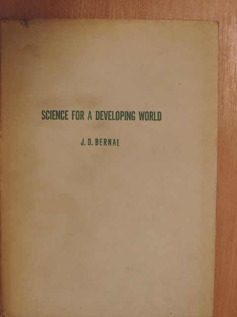 J. D. Bernal - Science for a Developing World [antikvár]