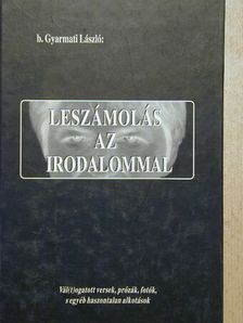 B. Gyarmati László - Leszámolás az irodalommal [antikvár]