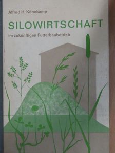 Dr. Alfred Dörrie - Silowirtschaft im zukünftigen Futterbaubetrieb [antikvár]