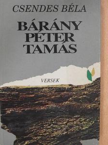 Csendes Béla - Bárány Péter Tamás (dedikált példány) [antikvár]