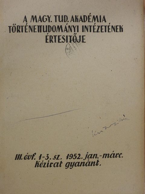 Koroljuk V.-Miller L. - A Magyar Tudományos Akadémia Történettudományi Intézetének értesítője 1952. jan-márc. [antikvár]