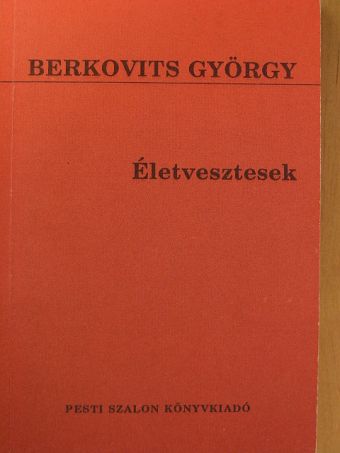Berkovits György - Életvesztesek [antikvár]