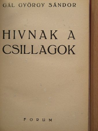 Gál György Sándor - Hivnak a csillagok [antikvár]