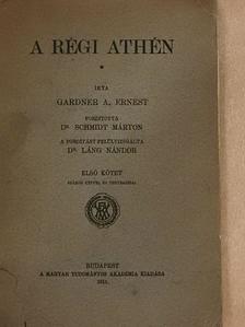 Gardner Arthur Ernest - A régi Athén I. (töredék) [antikvár]