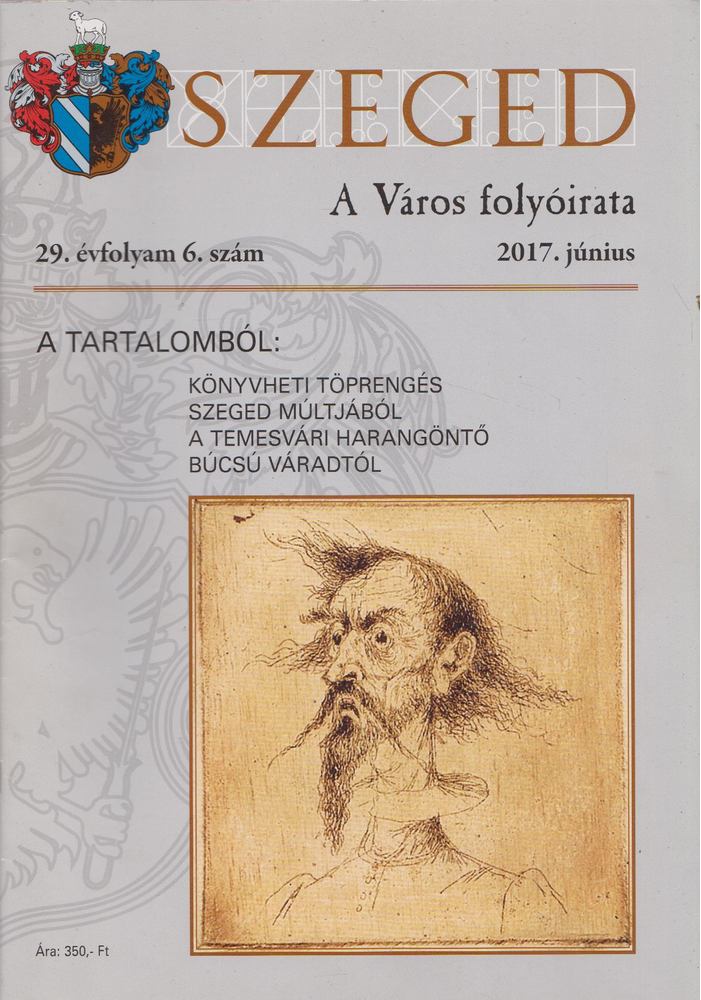 TANDI LAJOS - Szeged - A Város folyóirata 2017. június [antikvár]