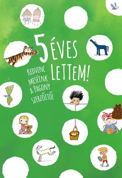 több szerző - 5 éves lettem!