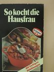 So kocht die Hausfrau [antikvár]