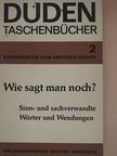 Wolfgang Müller - Duden - Wie sagt man noch? [antikvár]