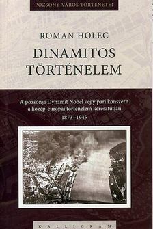 Roman Holec - Dinamitos történelem [antikvár]