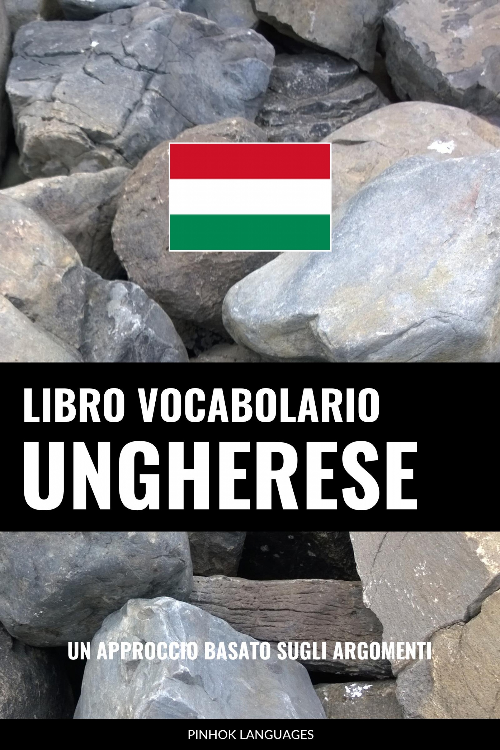 Languages Pinhok - Libro Vocabolario Ungherese [eKönyv: epub, mobi]