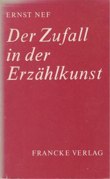 Ernst Nef - Der Zufall in der Erzählkunst [antikvár]
