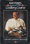 Ken Hom - Ken Hom's Quick and Easy Cookery Course: Cook with Confidence, Chinese-Style [antikvár]