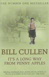 CULLEN, BILL - It's a Long Way From Penny Apples [antikvár]