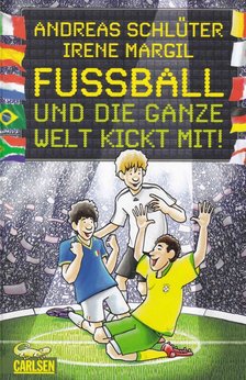 Schlüter, Andreas, Irene Margil - Fußball und die ganze Welt kickt mit! [antikvár]
