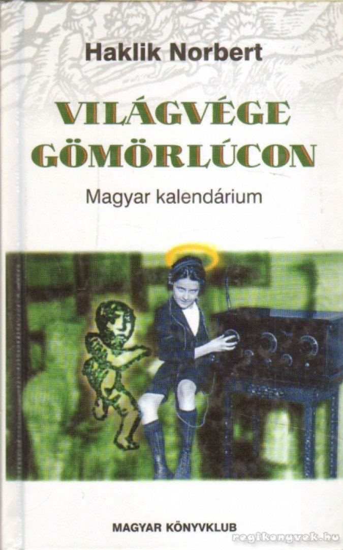 Haklik Norbert - Világvége Gömörlúcon [antikvár]