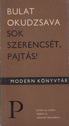 Okudzsava, Bulat - Sok szerencsét, pajtás! [antikvár]