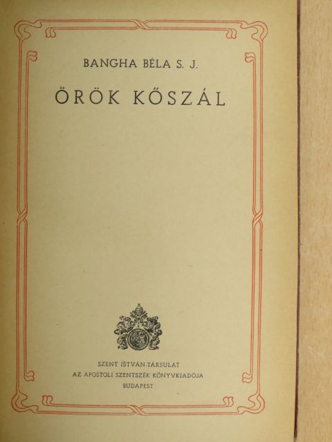 Bangha Béla - Örök kőszál [antikvár]