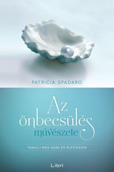 SPADARO, PATRICIA - Az önbecsülés művészete [antikvár]