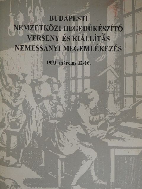 Budapesti Nemzetközi Hegedűkészítő Verseny és Kiállítás - Nemessányi megemlékezés [antikvár]
