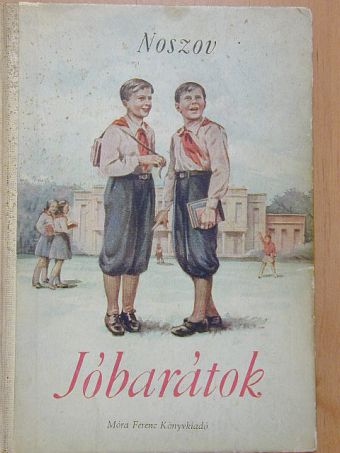 N. Noszov - Jóbarátok [antikvár]