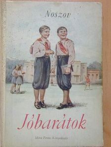 N. Noszov - Jóbarátok [antikvár]