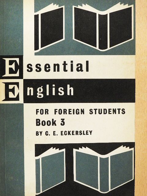 C. E. Eckersley - Essential English for Foreign Students Book 3. [antikvár]